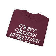 Load image into Gallery viewer, Don't Believe Everything You Think Sweatshirt -Maroon