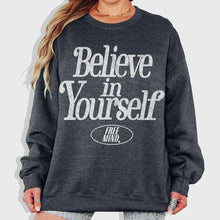 Load image into Gallery viewer, Believe In Yourself Sweatshirt – Dark Heather