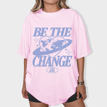 Load image into Gallery viewer, Be The Change T-Shirt – Blossom