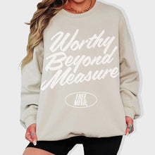 Load image into Gallery viewer, Worthy Beyond Measure Sweatshirt - Sand