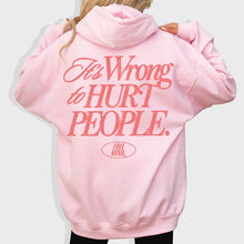Load image into Gallery viewer, It's Wrong To Hurt People Hoodie – Light Pink
