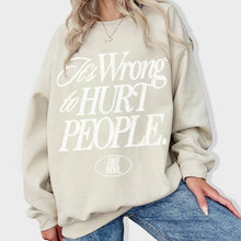 Load image into Gallery viewer, It's Wrong To Hurt People Sweatshirt - Sand