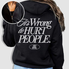 Load image into Gallery viewer, It's Wrong To Hurt People Zip Hoodie - Black