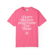 Load image into Gallery viewer, Don&#39;t Believe Everything You Think T-Shirt – Crunchberry

