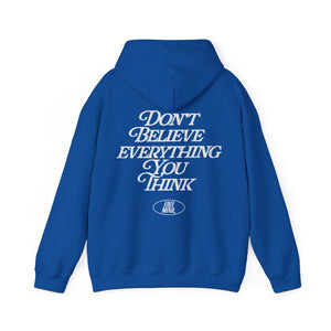 Don't Believe Everything You Think Hoodie – Royal