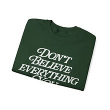 Load image into Gallery viewer, Don&#39;t Believe Everything You Think Sweatshirt - Forest Green
