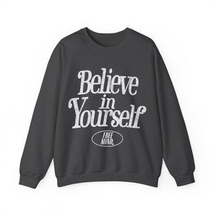 Believe In Yourself Sweatshirt – Dark Heather