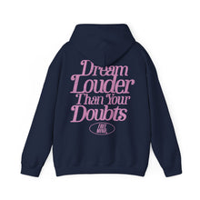 Load image into Gallery viewer, Dream Louder Than Your Doubts Hoodie – Navy
