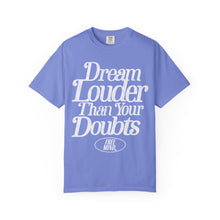 Load image into Gallery viewer, Dream Louder Than Your Doubts T-Shirt – Flo Blue
