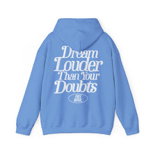 Load image into Gallery viewer, Dream Louder Than Your Doubts Hoodie – Carolina Blue
