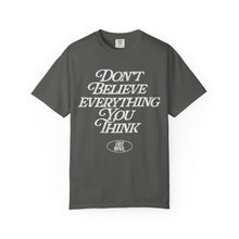 Load image into Gallery viewer, Don&#39;t Believe Everything You Think T-Shirt – Pepper
