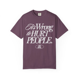It's Wrong To Hurt People T-Shirt – Berry