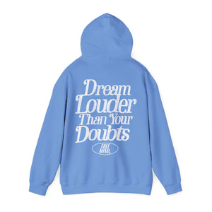 Dream Louder Than Your Doubts Hoodie – Carolina Blue