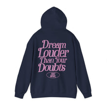 Load image into Gallery viewer, Dream Louder Than Your Doubts Hoodie – Navy
