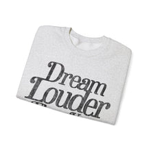 Load image into Gallery viewer, Dream Louder Than Your Doubts Sweatshirt - Ash Gray
