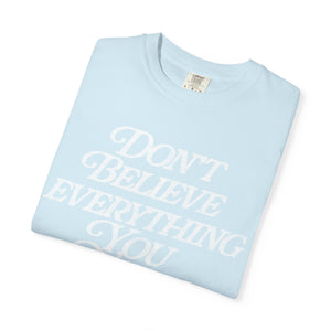 Don't Believe Everything You Think T-Shirt – Chambray