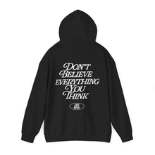 Load image into Gallery viewer, Don&#39;t Believe Everything You Think Hoodie – Black
