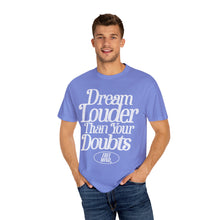 Load image into Gallery viewer, Dream Louder Than Your Doubts T-Shirt – Flo Blue
