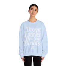 Load image into Gallery viewer, Dream Louder Than Your Doubts Sweatshirt - Light Blue
