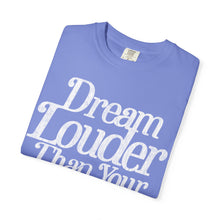 Load image into Gallery viewer, Dream Louder Than Your Doubts T-Shirt – Flo Blue
