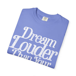 Dream Louder Than Your Doubts T-Shirt – Flo Blue