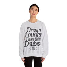 Load image into Gallery viewer, Dream Louder Than Your Doubts Sweatshirt - Ash Gray

