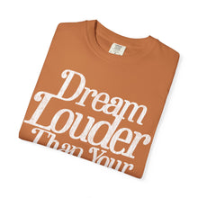 Load image into Gallery viewer, Dream Louder Than Your Doubts T-Shirt – Yam
