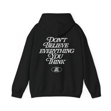 Load image into Gallery viewer, Don&#39;t Believe Everything You Think Hoodie – Black
