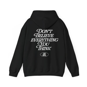 Don't Believe Everything You Think Hoodie – Black