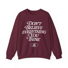 Load image into Gallery viewer, Don&#39;t Believe Everything You Think Sweatshirt -Maroon
