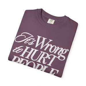 It's Wrong To Hurt People T-Shirt – Berry