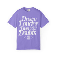 Load image into Gallery viewer, Dream Louder Than Your Doubts T-Shirt – Violet
