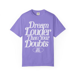 Dream Louder Than Your Doubts T-Shirt – Violet