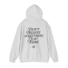 Load image into Gallery viewer, Don&#39;t Believe Everything You Think Hoodie – Ash
