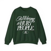 Load image into Gallery viewer, It&#39;s Wrong To Hurt People Sweatshirt - Forest Green
