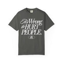 Load image into Gallery viewer, It&#39;s Wrong To Hurt People T-Shirt – Pepper
