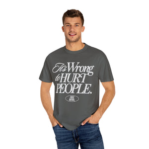 It's Wrong To Hurt People T-Shirt – Pepper