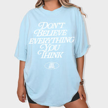Load image into Gallery viewer, Don&#39;t Believe Everything You Think T-Shirt – Chambray
