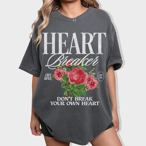 Heart Breaker T-Shirt – Don't Break Your Own Heart