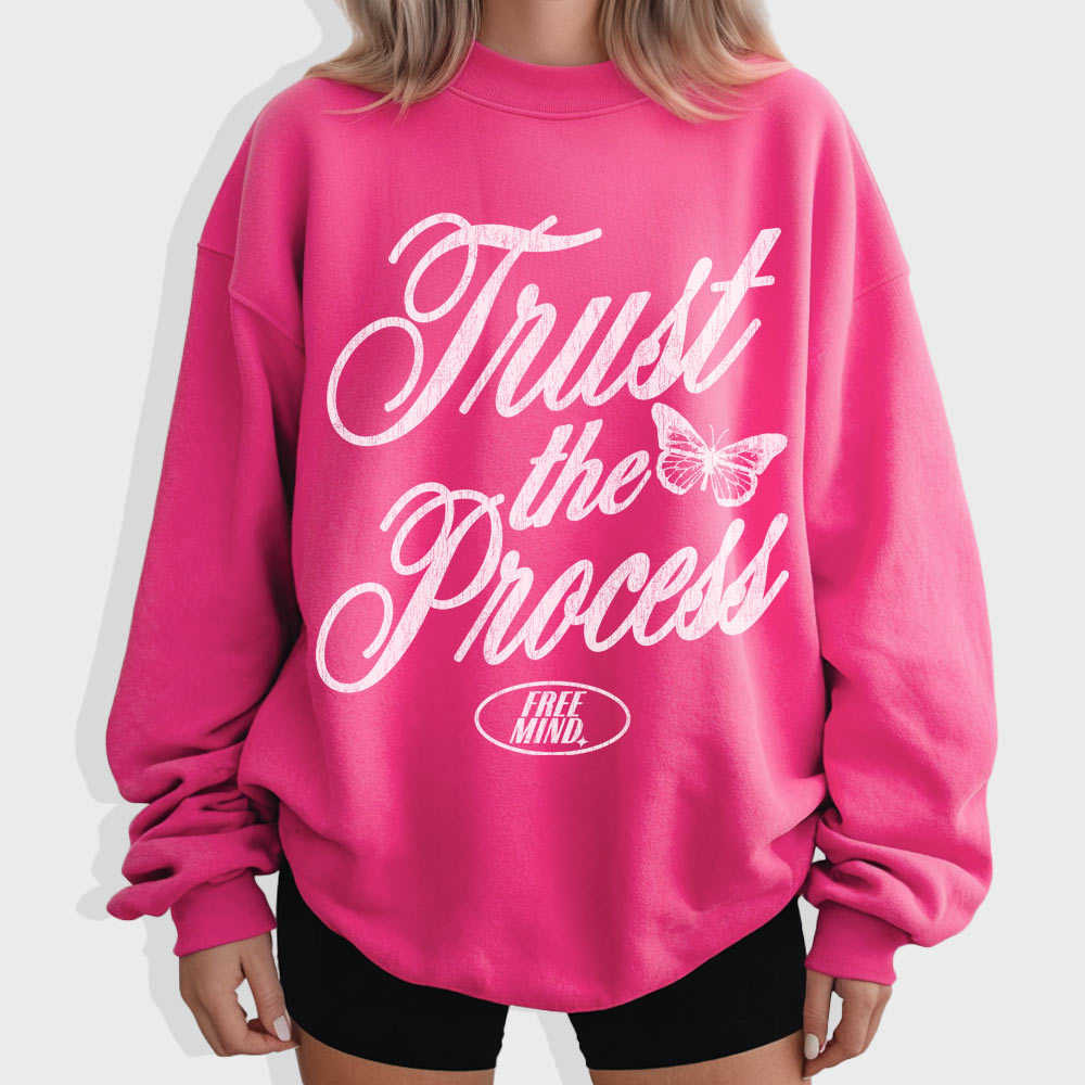 Trust The Process Sweatshirt – Heliconia