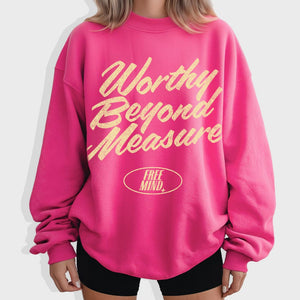 Worthy Beyond Measure Sweatshirt - Heliconia