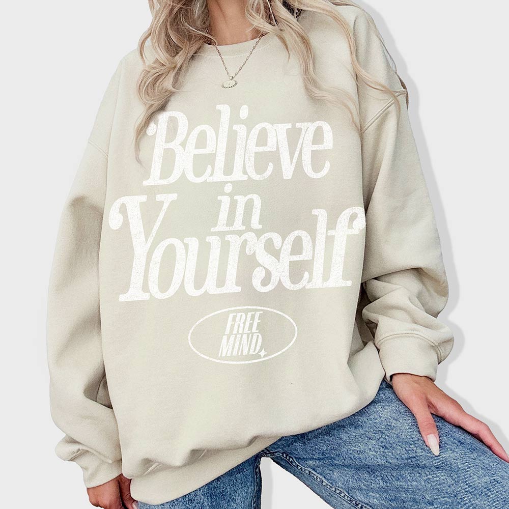 Believe In Yourself Sweatshirt – Sand