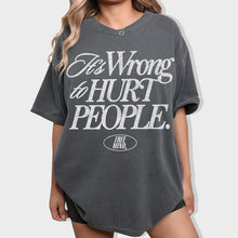 Load image into Gallery viewer, It&#39;s Wrong To Hurt People T-Shirt – Pepper
