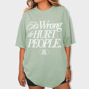 It's Wrong To Hurt People T-Shirt – Bay