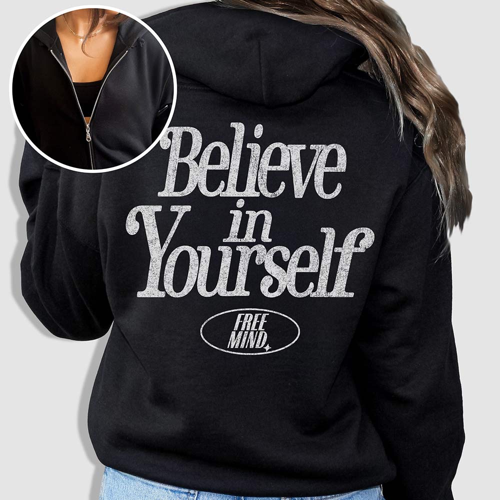 Believe In Yourself Zip Hoodie - Black