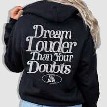 Load image into Gallery viewer, Dream Louder Than Your Doubts Hoodie – Black
