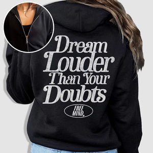 Dream Louder Than Your Doubts Zip Hoodie - Black