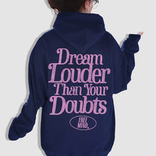 Load image into Gallery viewer, Dream Louder Than Your Doubts Hoodie – Navy
