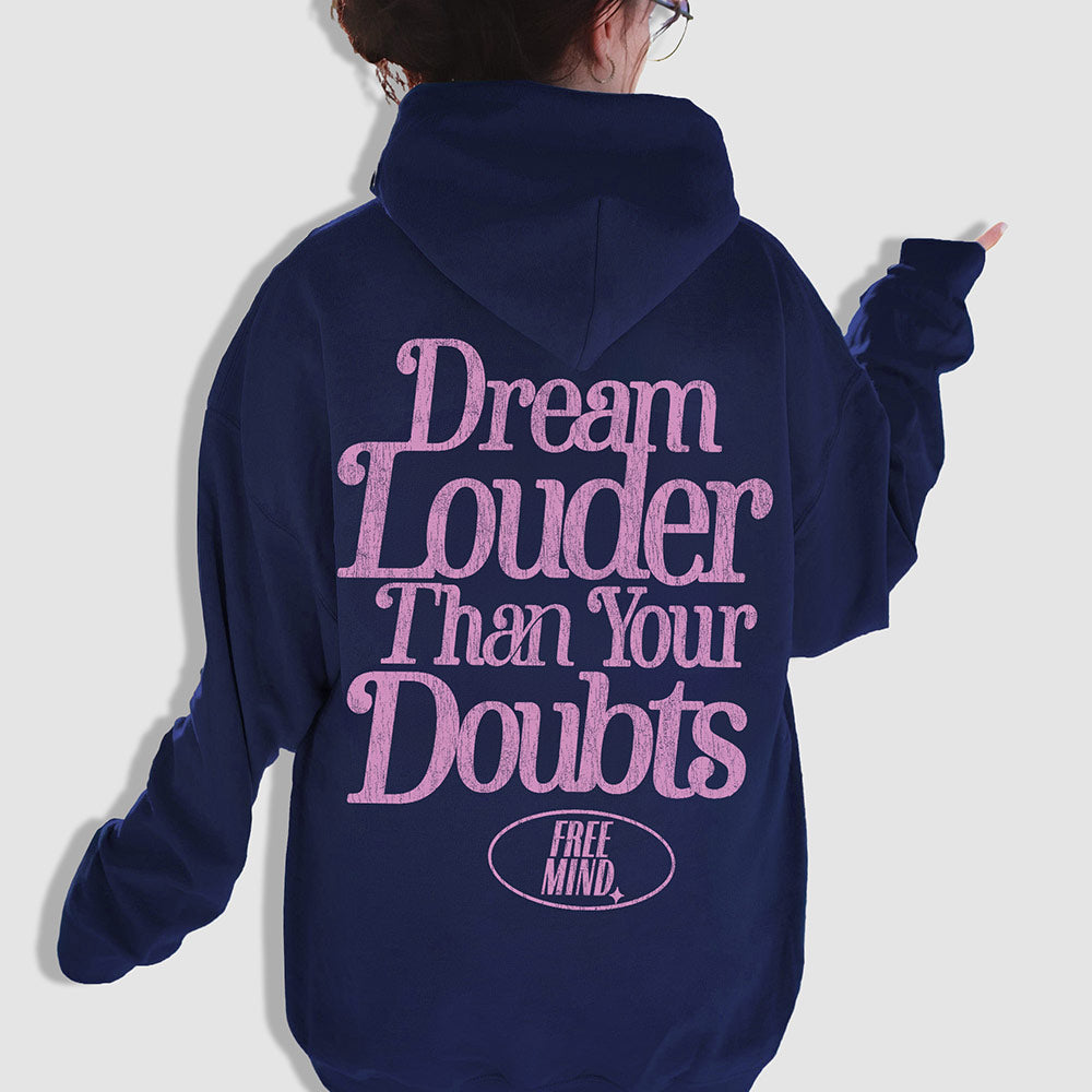 Dream Louder Than Your Doubts Hoodie – Navy