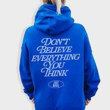 Load image into Gallery viewer, Don&#39;t Believe Everything You Think Hoodie – Royal
